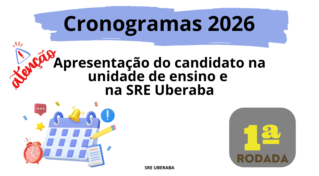 Atenção: Cronogramas para apresentação do candidato na unidade de ensino e na SRE Uberaba