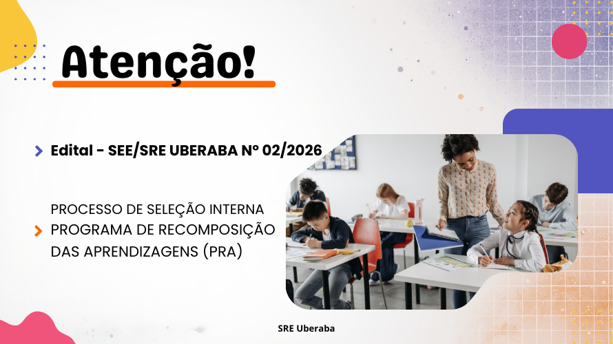 SEE/SRE UBERABA Nº 02/2026 – PROCESSO DE SELEÇÃO INTERNA PARA PARTICIPAR NOPROGRAMA DE RECOMPOSIÇÃO DAS APRENDIZAGENS