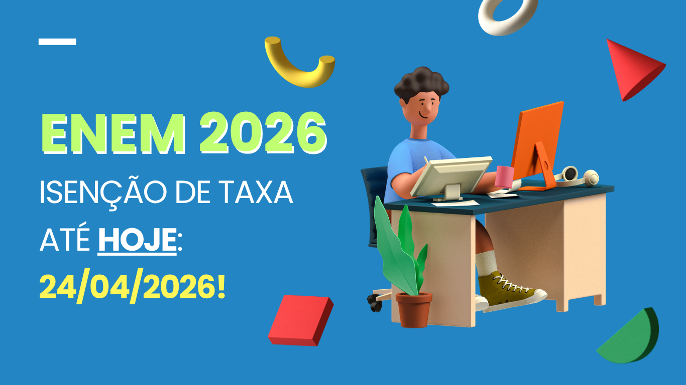 ÚLTIMO DIA PARA ISENÇÃO DA TAXA DO ENEM 2026.